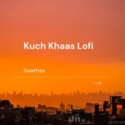 Kuch Khaas Lofi